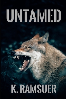 Untamed by K. Ramsuer