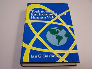 Technology, Environment and Human Values by Ian G. Barbour