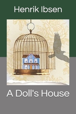 A Doll's House by Henrik Ibsen