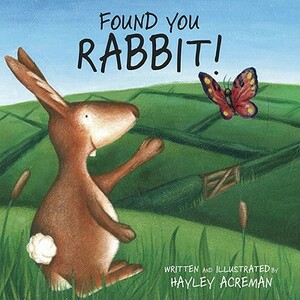 Found You Rabbit by Hayley Acreman