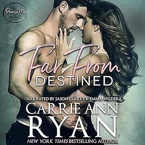 Far From Destined by Carrie Ann Ryan