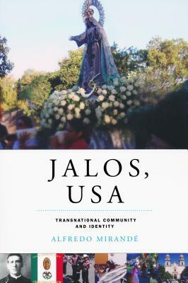 Jalos, USA: Transnational Community and Identity by Alfredo Mirandé