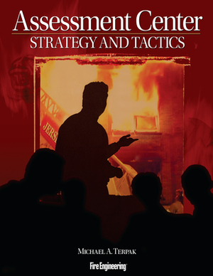Assessment Center Strategy and Tactics by Michael Terpak