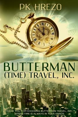 Butterman (Time) Travel, Inc. by PK Hrezo