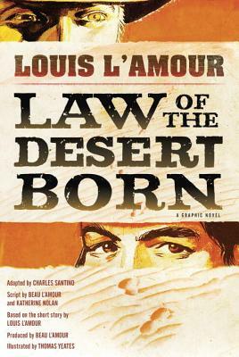 Law of the Desert Born: A Graphic Novel by Beau L'Amour, Louis L'Amour