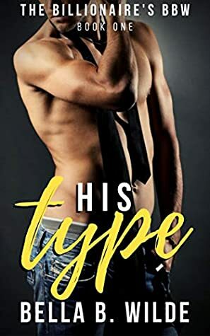 His Type by Bella B. Wilde