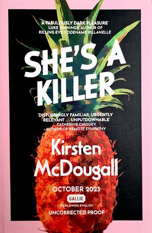 She's a Killer ARC/PROOF COPY by Kirsten McDougall