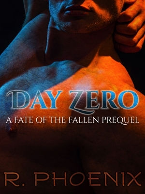 Day Zero: A Fate of the Fallen Prequel by R. Phoenix