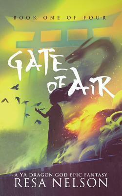 Gate of Air: A YA Dragon Gods Epic Fantasy by Resa Nelson