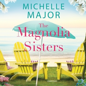 The Magnolia Sisters by Michelle Major