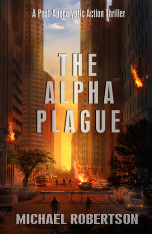 The Alpha Plague by Michael Robertson