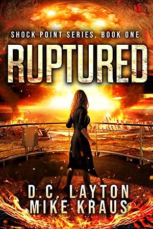 Ruptured by DC Layton, Mike Kraus