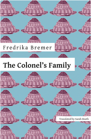 The Colonel's Family by Fredrika Bremer