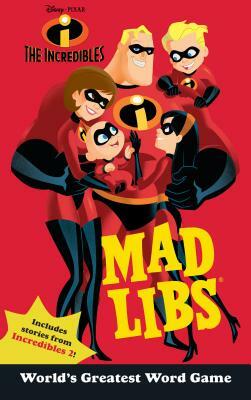 The Incredibles Mad Libs by Mickie Matheis