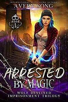 Arrested By Magic by Avery Song