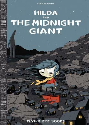 Hilda and the Midnight Giant by Luke Pearson