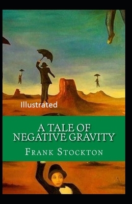 A Tale of Negative Gravity Illustrated by Frank Richard Stockton