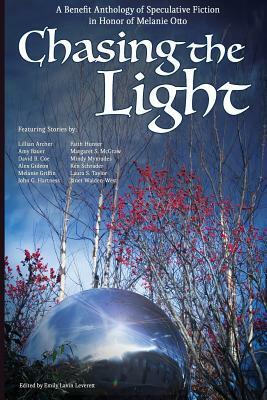 Chasing the Light: A Benefit Anthology of Speculative Fiction by 