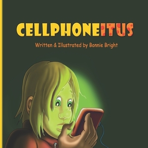 Cellphoneitus by Bonnie Bright