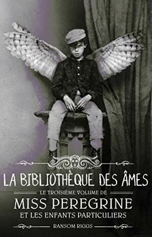 La Bibliothèque des âmes by Ransom Riggs