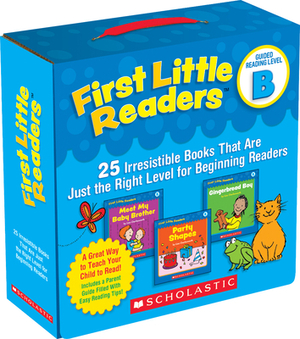 First Little Readers: Guided Reading Level B: 25 Irresistible Books That Are Just the Right Level for Beginning Readers by Liza Charlesworth