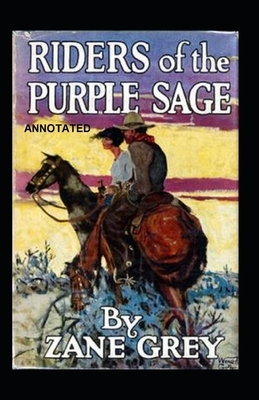 Riders of the Purple Sage illustrated by Zane Grey