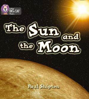 The Sun and the Moon by Paul Shipton