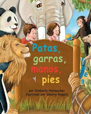 Patas, Garras, Manos, y Pies by Kimberly Hutmacher