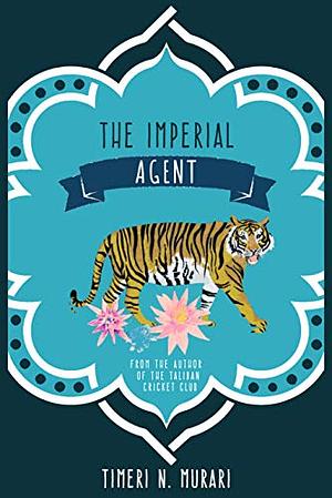 The Imperial Agent by Timeri N. Murari