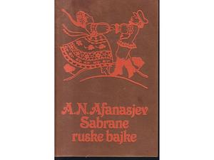 Sabrane ruske bajke by Alexander Afanasyev, Alexander Afanasyev