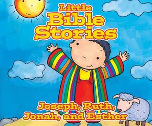 Little Bible Stories: Joseph, Ruth, Jonah, and Esther by Johannah Gilman Paiva