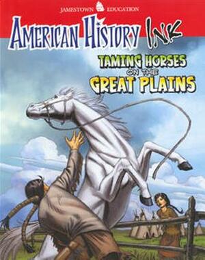 American History Ink Taming Horses on the Great Plains by McGraw Hill