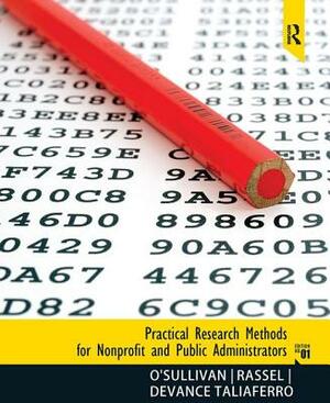 Practical Research Methods for Nonprofit and Public Administrators by Gary R. Rassel, Elizabeth O'Sullivan, Jocelyn Devance Taliaferro