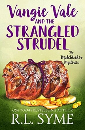 Vangie Vale & the Strangled Strudel by R.L. Syme