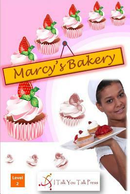 Marcy's Bakery by I. Talk You Talk Press