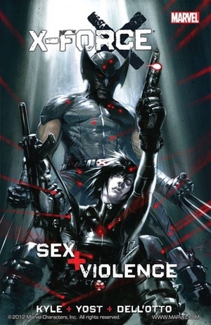 X-Force: Sex + Violence by Craig Kyle, Gabriele Dell'Otto, Cory Petit, Christopher Yost