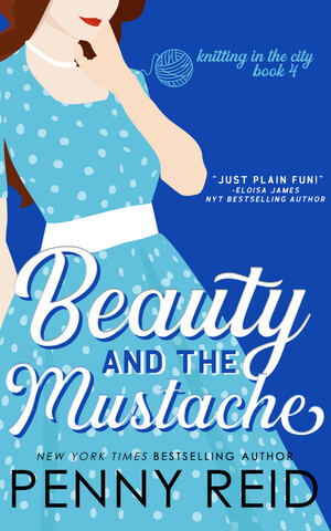 Beauty and the Mustache by Penny Reid