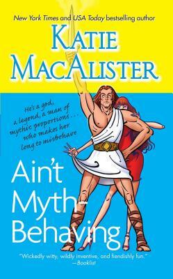 Ain't Myth-Behaving: Two Novellas by Katie MacAlister