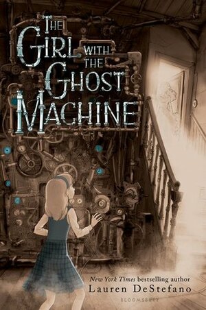 The Girl with the Ghost Machine by Lauren DeStefano
