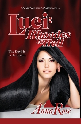 Luci: Rhoades to Hell by Anna Rose