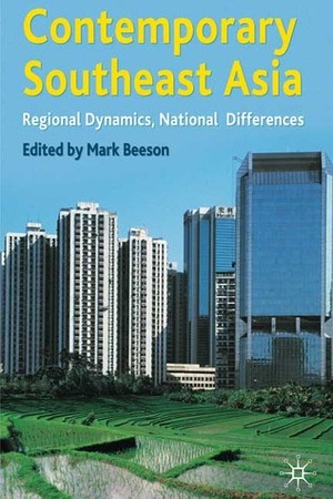 Contemporary Southeast Asia: Regional Dynamics, National Differences by Mark Beeson