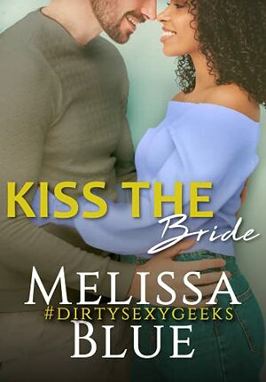 Kiss the Bride by Melissa Blue