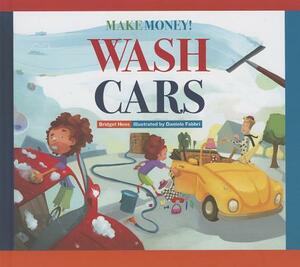 Make Money! Wash Cars by Bridget Hoes