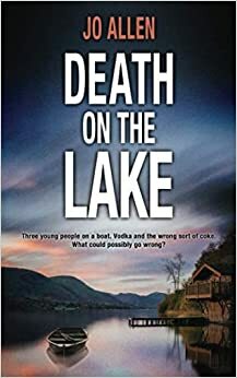 Death on the Lake (DCI Satterthwaite #5) by Jo Allen, Jo Allen