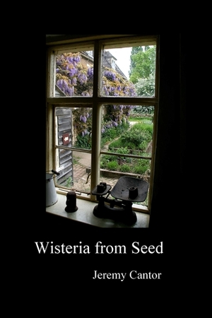 Wisteria from Seed by Jeremy Cantor