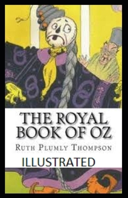 The Royal Book of Oz Illustrated by Ruth Plumly Thompson