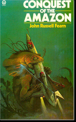 Conquest of the Amazon by John Russell Fearn
