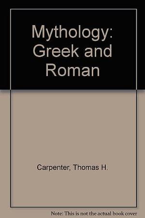 Mythology, Greek and Roman by Robert J. Gula, Thomas H. Carpenter