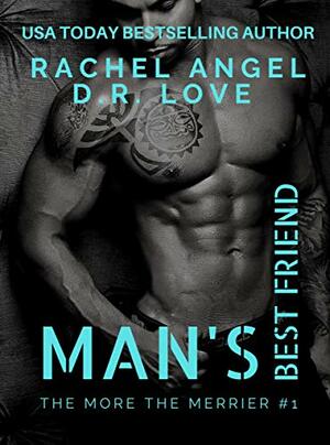 Man's Best Friend by Rachel Angel, D.R. Love