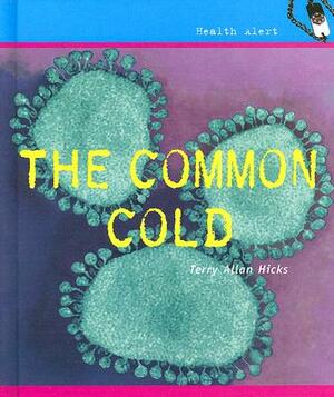 The Common Cold by Terry Allan Hicks